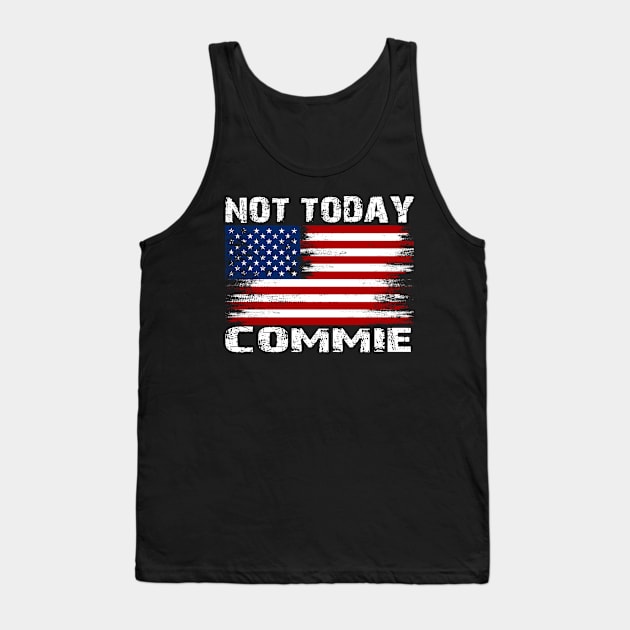 Not Today Commie, Anti Socialism ,Anti Communist , Political , Pro Democracy , Anti Socialist Tank Top by JayD World